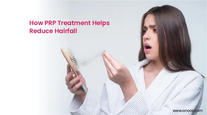 How PRP Treatment Helps Reduce Hairfall